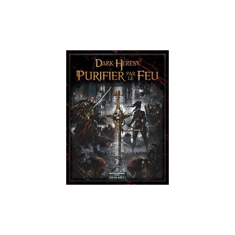 Dark heresy : Purifier par le feu