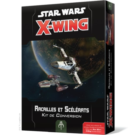 X-Wing : Racailles et Scélérats - Kit de Conversion