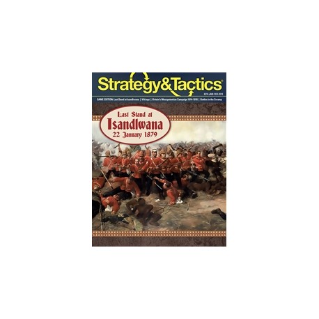 Strategy & Tactics 314 :  Last Stand at Isandlwana