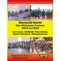 Der Weltkrieg - Osmanli Harbi The Ottoman fronts: 1914 to 1918 