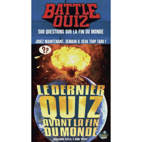 Battle Quiz : Le dernier quiz avant la fin du monde