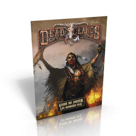 Deadlands Reloaded - Les Derniers Fils - Guide du Joueur