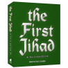 The First Jihad - The Rise of Islam 632-750