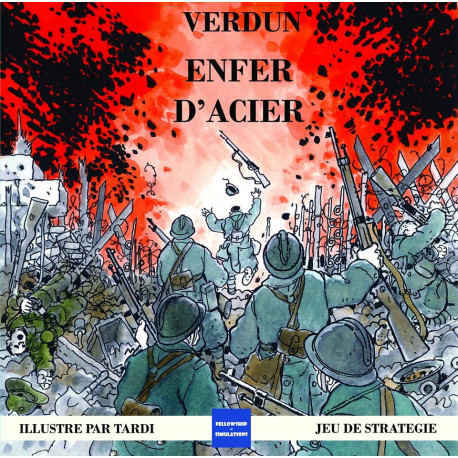 Verdun 1916 : Enfer d'Acier