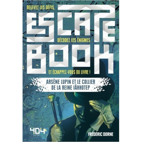 Escape Book : Arsène Lupin et le collier de la reine Iâhhotep