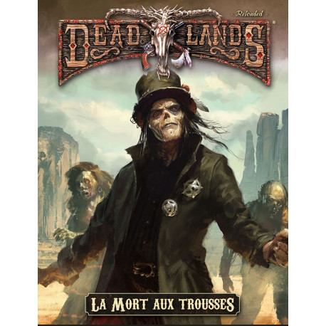 Deadlands - Reloaded - La Mort aux trousses