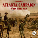 Atlanta Campaign 1864 - When Dixie died