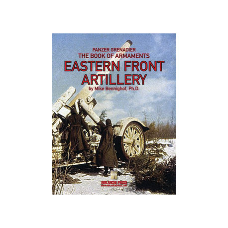 Panzer Grenadier: The Book of Armaments Eastern Front Artillery