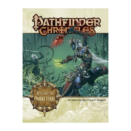 Pathfinder Chronicles - Descente en Outreterre