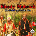 Bloody Mohawk - The French and Indian War