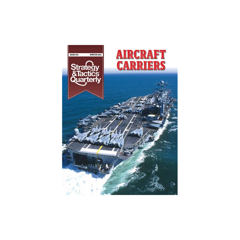 Strategy & Tactics Quarterly n°20 - Aircraft Carriers