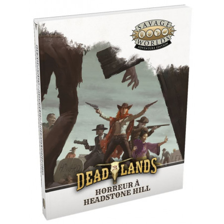 Deadlands - Horreur à Headstone Hills - Agorajeux