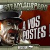 Steam Torpedo : A vos postes !