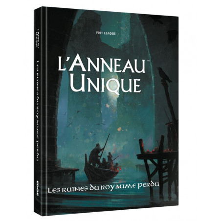 L'Anneau Unique - Les Ruines du Royaume Perdu