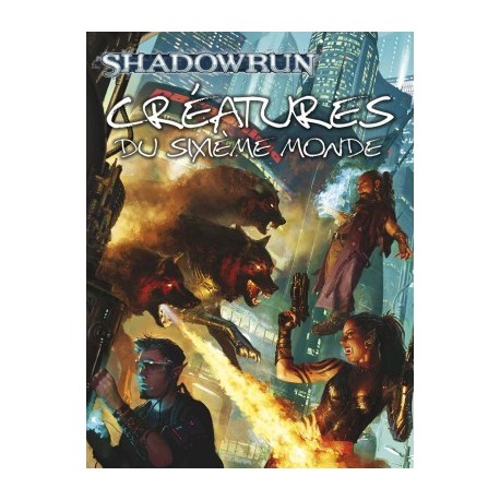 Shadowrun - Créatures du sixième monde