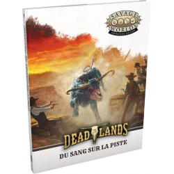 Deadlands - L'Ouest Étrange : Du sang sur la piste