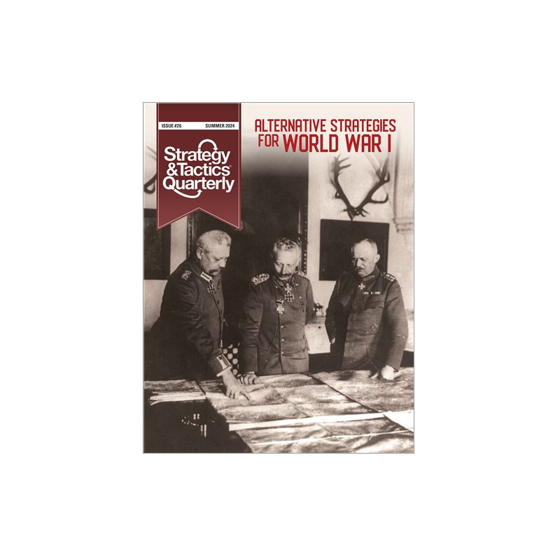 Strategy & Tactics Quarterly n°26 - Alternative Strategies of World War I