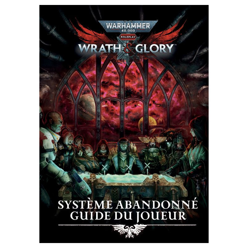 Warhammer 40000 - Wrath & Glory - Guide du Joueur