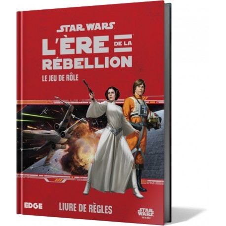 Star Wars : L’Ère de la Rébellion. Le Jeu de Rôle