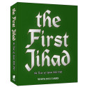 The First Jihad - The Rise of Islam 632-750