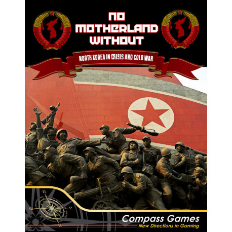 No Motherland Without - North Korea in Crisis and Cold War