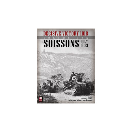 Decisive Victory 1918 : Soissons