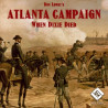 Atlanta Campaign 1864 - When Dixie died