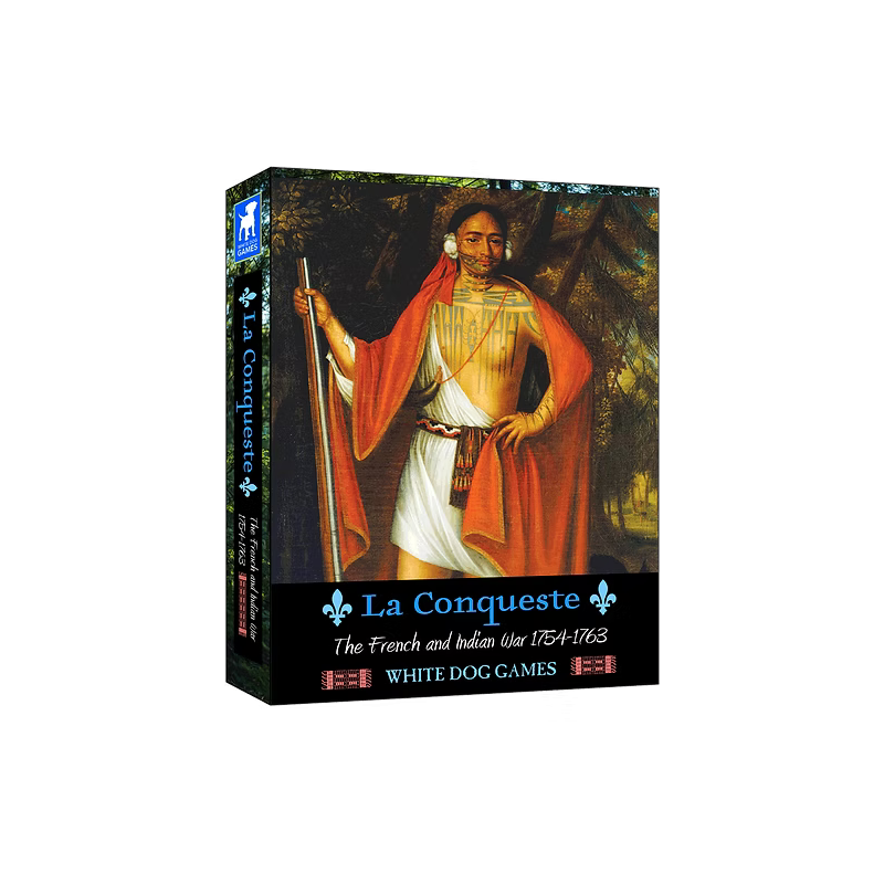 La Conqueste: The French and Indian War 1754-1763