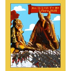 All is Lost to me : Pavia 1525