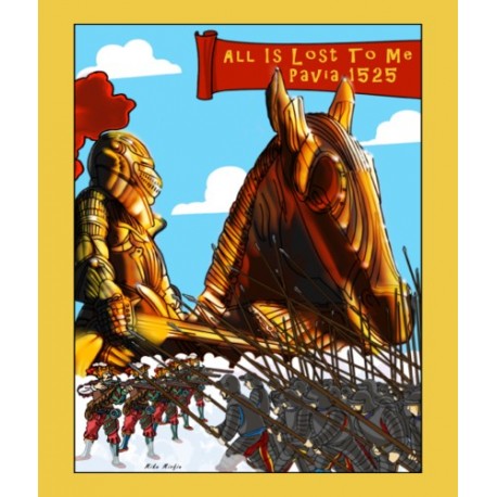 All is Lost to me : Pavia 1525